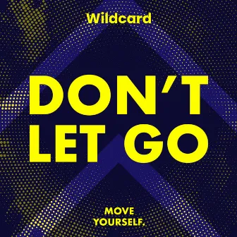 Don't Let Go by Wildcard (US)