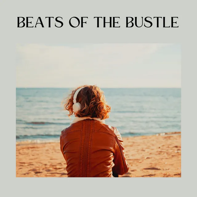 Beats of the Bustle