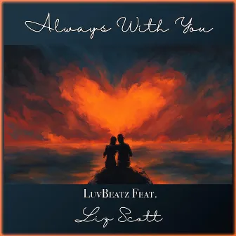 Always with You by Luvbeatz