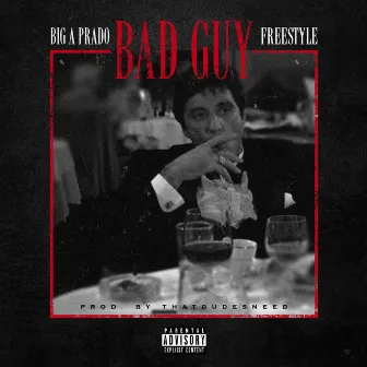 Bad Guy Freestyle by Big-A Prado