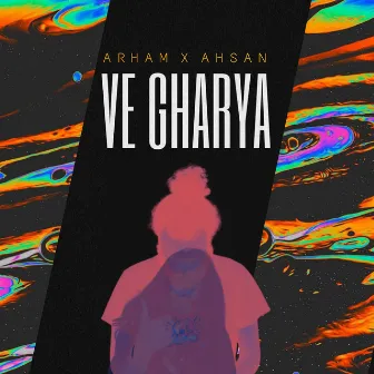 ve Gharya by Arham