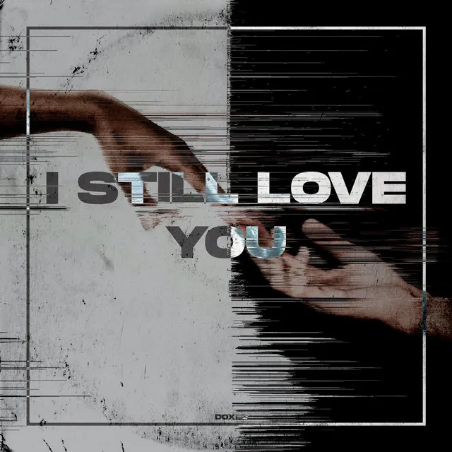 I Still Love You - Radio Edit