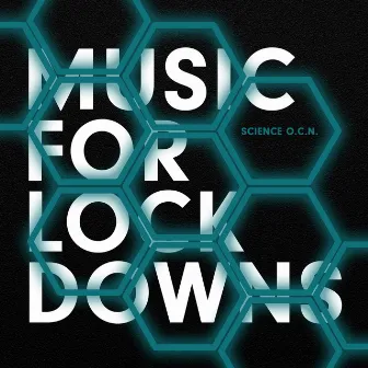 Music for Lockdowns by Science O.C.N.