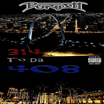 314 to da 408 by Punish