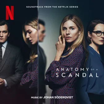 Anatomy Of A Scandal (Soundtrack From The Netflix Series) by Johan Söderqvist