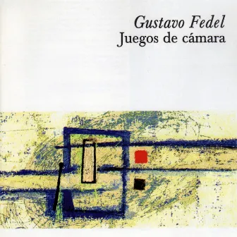 Juegos de Cámara by Gustavo Fedel