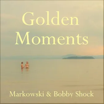 Golden Moments by Bobby Shock