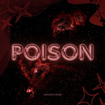 Poison by Shaurya dhar