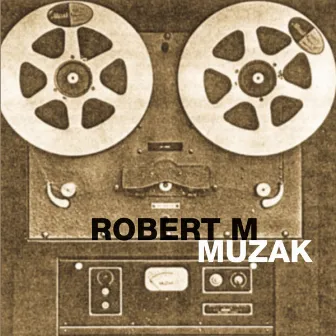 Muzak by Robert M