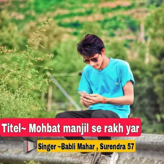 Mohbat manjil se rakh yar by Surendra 57