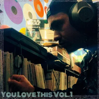 You Love This, Vol. 1 by 100fires