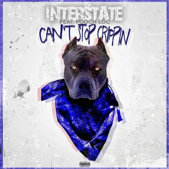 Can't Stop Crippin' by Interstate