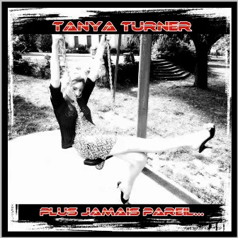 Plus Jamais Pareil by Tanya Turner