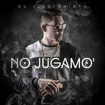 No jugamo´ by El Ilusionista