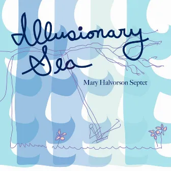 Illusionary Sea by Mary Halvorson Septet