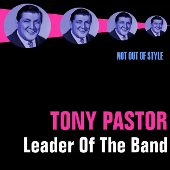 Leader Of The Band by Tony Pastor And His Orchestra