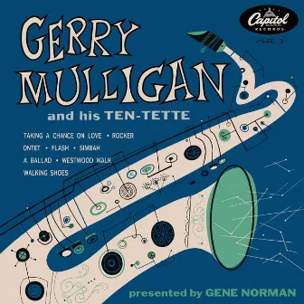 Gerry Mulligan And His Ten-Tette by The Gerry Mulligan Tentette