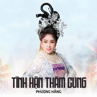 Tình Hận Thâm Cung by Phượng Hằng