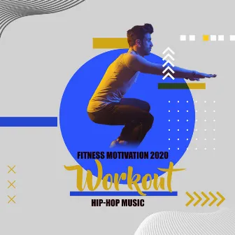 Fitness Motivation 2020: Workout Hip-Hop Music by Fit Relax Zone