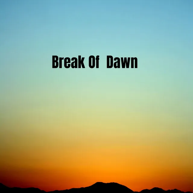 Break Of Dawn