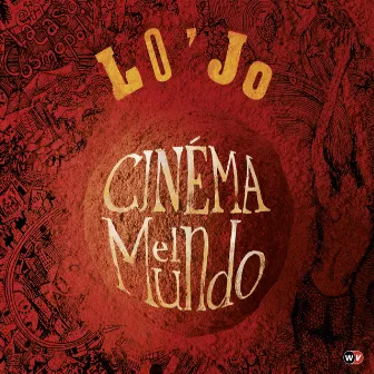 Cinéma El Mundo-EP by Lo'Jo