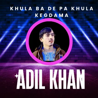 Khula Ba De Pa Khula Kegdama by Adil Khan