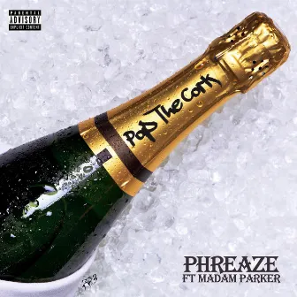 Pop the Cork by Phreaze