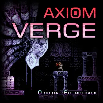 Axiom Verge (Original Soundtrack) by Thomas Happ