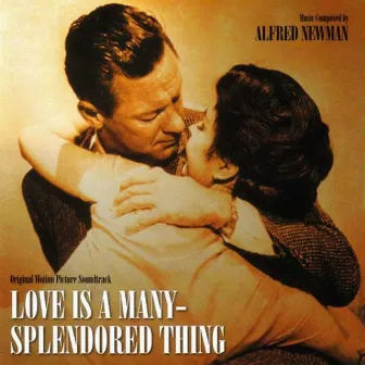 Love Is a Many Splendored Thing (Original Movie Soundtrack) by Alfred Newman