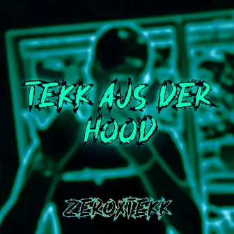 Tekk Aus Der Hood by ZeroXTEKK