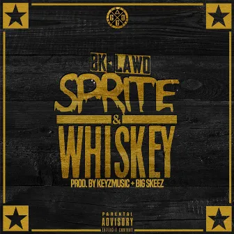 Sprite & Whiskey by Bk Lawd