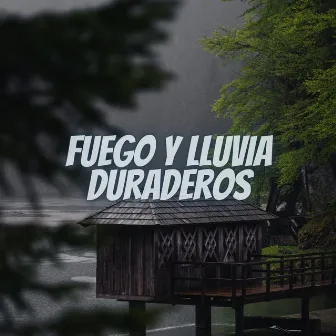 Fuego y Lluvia Duraderos by Llover fuerte