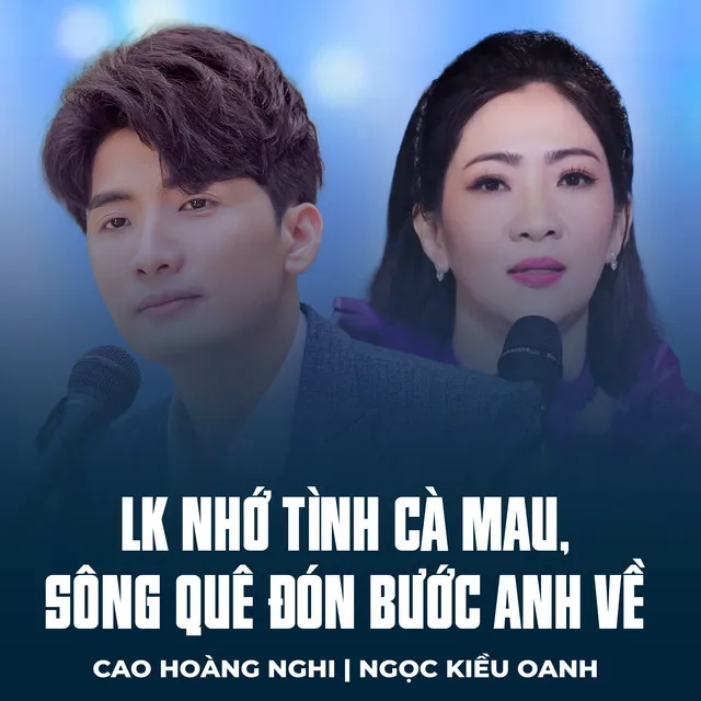 LK Nhớ Tình Cà Mau, Sông Quê Đón Bước Anh Về