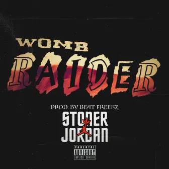 WombRaider by Stoner Jordan