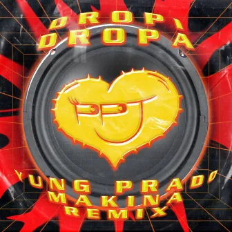 Dropi Dropa (YUNG PRADO Makina Remix) by YUNG PRADO