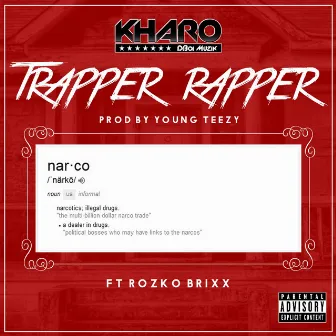 Trapper Rapper (feat. Rozko Brixx) by Kharo