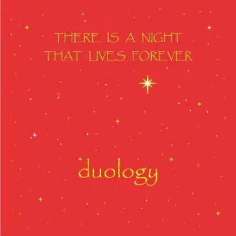 There Is a Night That Lives Forever by Duology