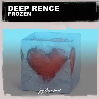 Frozen by Deep Rence