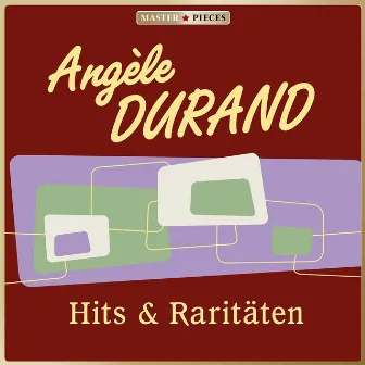 MASTERPIECES presents Angèle Durand: Hits & Raritäten by Angèle Durand