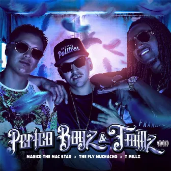 Perico Boyz & T Millz by T Millz