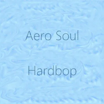 Hardbop by Aero Soul