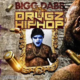 Drugz N HipHop by Bigg Dabb