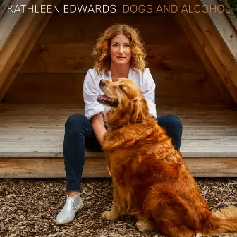 Dogs and Alcohol by Kathleen Edwards