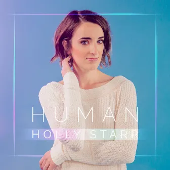 Human (Deluxe Edition) by Holly Starr