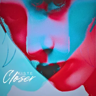 CLOSER by K.I.S.T.E