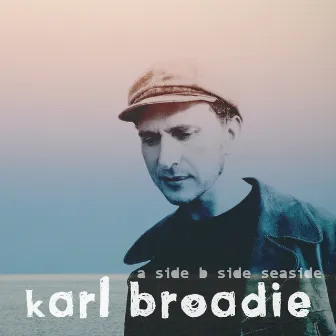 A Side B Side Seaside by Karl Broadie