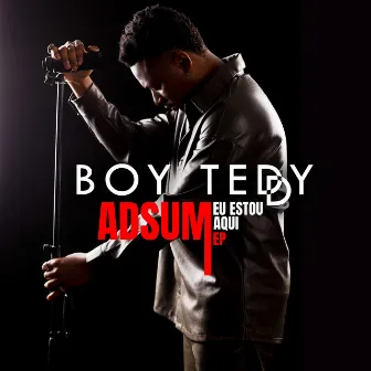 Adsum (Eu Estou Aqui) EP by Boy Teddy