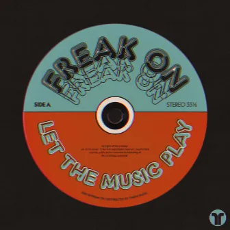 Let The Music Play by FREAK ON