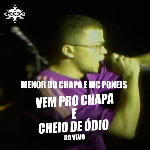 Vem pro Chapa e Cheio de Ódio - Ao Vivo