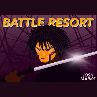 Battle Resort by Josh Marks